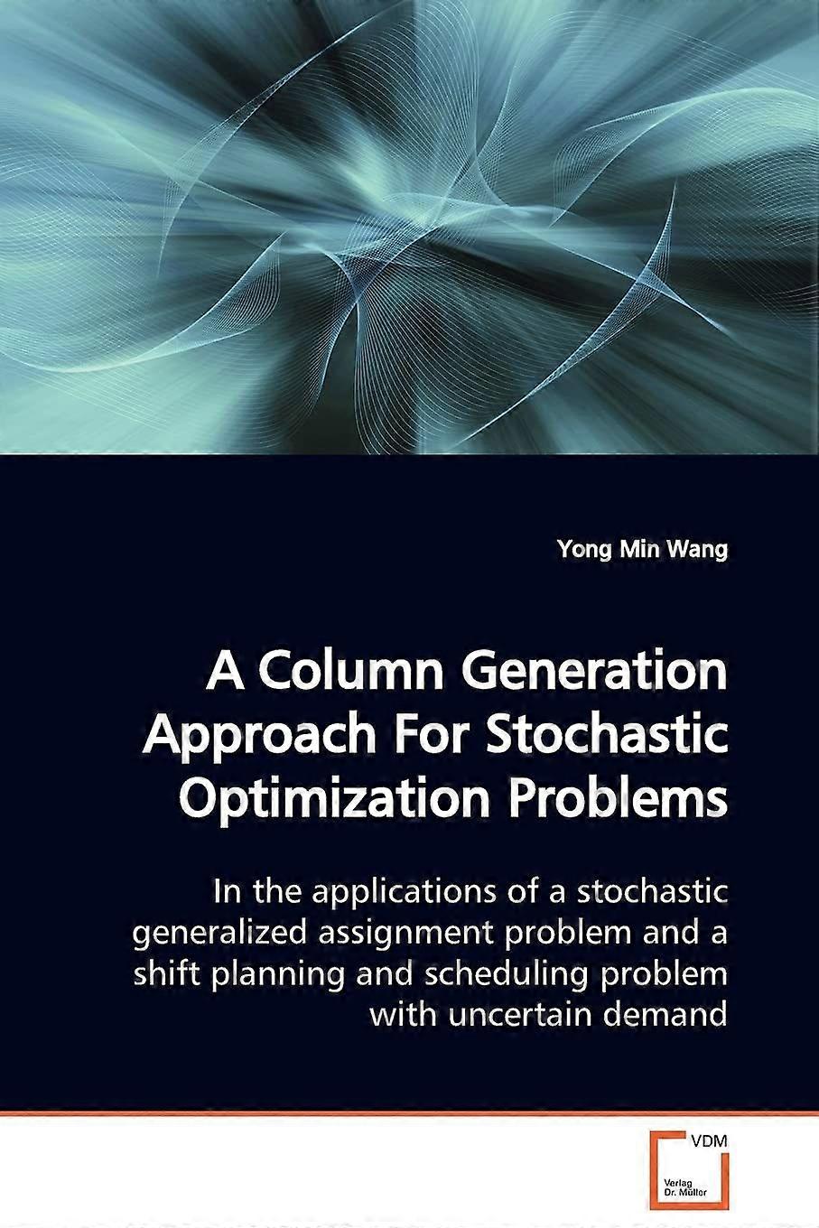 A column generation approach for stochastic optimization problems in the applications of a stochastic generalized assignment problem and a shift plann