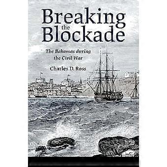 Die Blockade durchbrechen Die Bahamas während des Bürgerkriegs