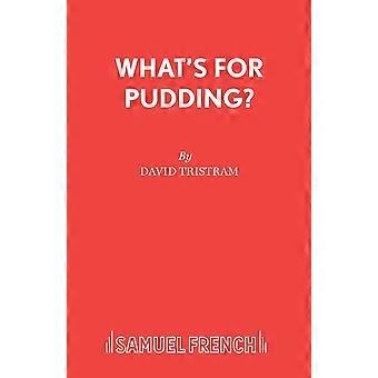 What's for pudding a comedy