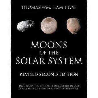 Moons Of The Solar System Revised Second Edition Incorporating The Latest Dis - Thomas Wm. Hamilton - Paperback - en Book
