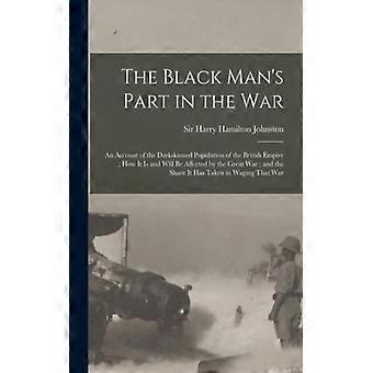 The Black Man's Part In The War An Account Of The Darkskinned Population Of The - Creative Media Partners LLC - Paperback - English Book - History