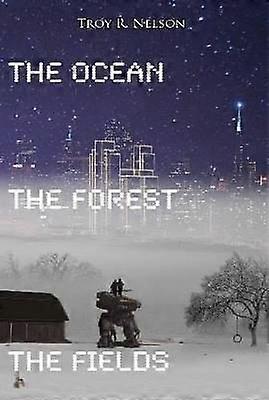 The Ocean The Forest The Fields
