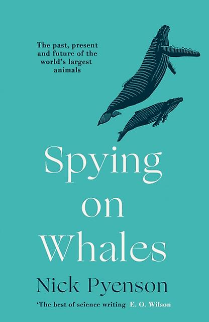 Spying On Whales by Nick Pyenson Paperback