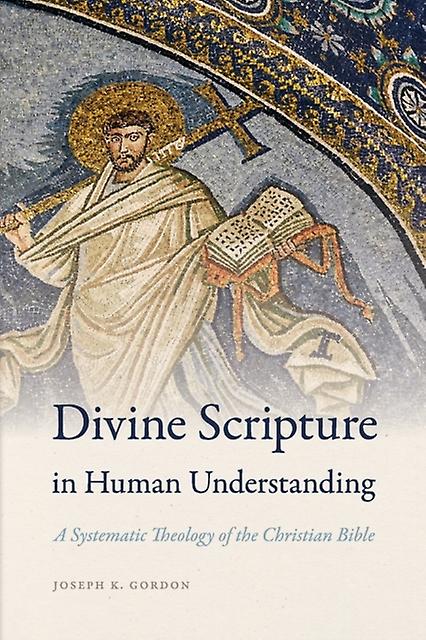 Divine Scripture In Human Understanding by Joseph K. Gordon Paperback
