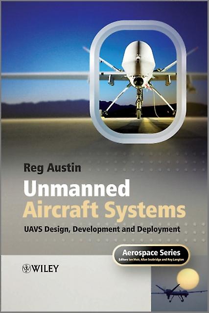Unmanned Aircraft Systems by Reg aeronautical consultant who delivers courses on UAVs at Liverpool and Bristol universities Austin Paperback Book