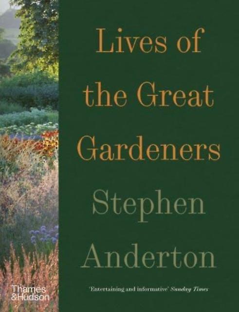 Lives Of The Great Gardeners by Stephen Anderton Paperback