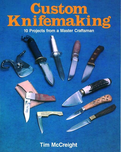 Custom Knifemaking by Tim McCreight Paperback Book