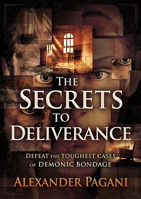 Secrets To Deliverance The by Alexander Pagani Paperback