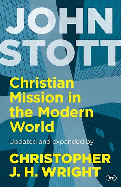 Christian Mission In The Modern World by John Stott and Christopher J H Wright Paperback