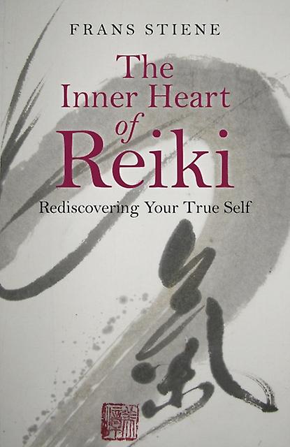 Inner Heart Of Reiki The Rediscovering Your True Self by Frans Stiene Paperback Book