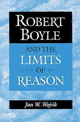 Robert Boyle et les limites de la raison