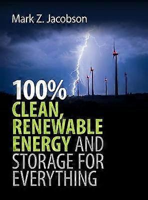 100% Clean Renewable Energy and Storage for Everything
