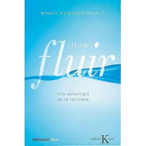 Fluir (flow) Door Mihaly Csikszentmihal