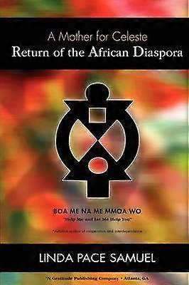 Return of the African Diaspora A Mother for Celeste
