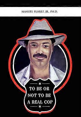 To Be or Not to Be a Real Cop