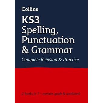 KS3 Spelling Punctuation and Grammar All-in-One Complete Revision and Practice
