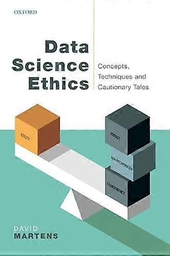 Data Science Ethics: Concepts Techniques and Cautionary Tales