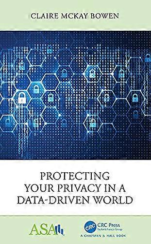 Protecting Your Privacy in a Data Driven World