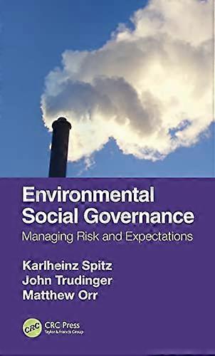 Environmental Social Governance: Managing Risk and Expectations