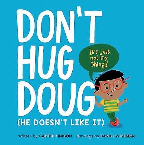 Dont Hug Doug (He Doesnt Like It)