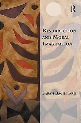 Resurrection and Moral Imagination