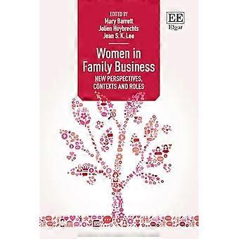 Women in Family Business : New Perspectives, Contexts and Roles