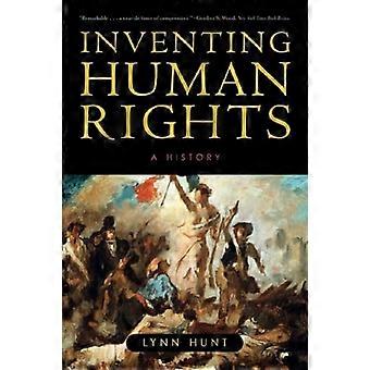 Inventing Human Rights A History