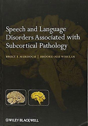 Speech and Language Disorders Associated with Subcortical Pathology