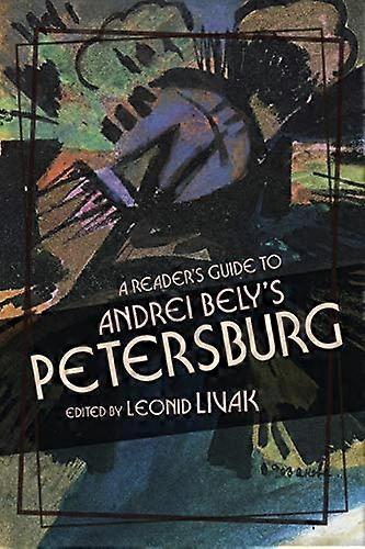 A Readers Guide to Andrei Belys Petersburg