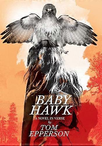 Baby Hawk A Novel In Verse - Tom Epperson - Fantasy - PS Publishing - Hardback