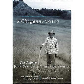 A Cheyenne Voice The Complete John Stands in Timber Interviews