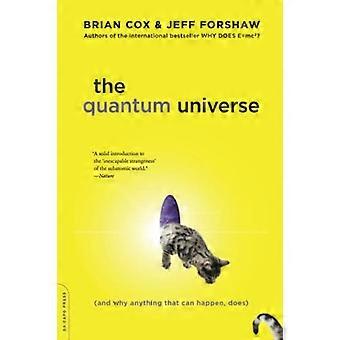 Das Quantenuniversum: (Und warum alles, was passieren kann, tut)