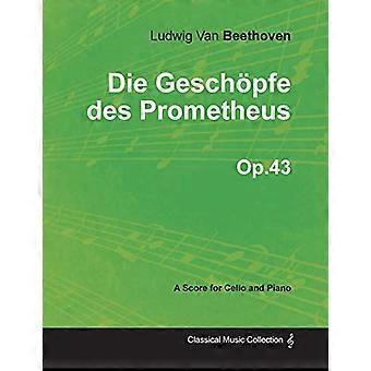 Die Geschopfe des Prometheus-A Partitura per violoncello e pianoforte Op.43 (1801)