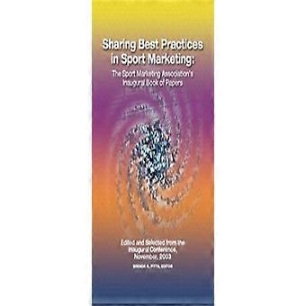 Austausch bewährter Praktiken im Sportmarketing: Sport Marketing Verbänden erste Buch von Papieren