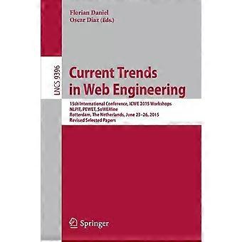 Current Trends In Web Engineering 15th International Conference Icwe 2015 Wor - Springer Nature B.V