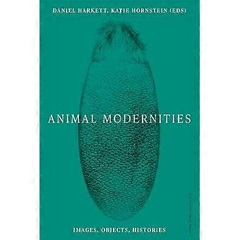 Tierische Modernitäten: Bilder, Objekte, Geschichten
