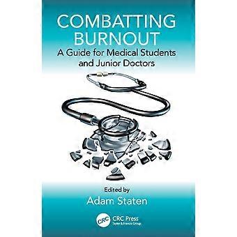 Combatendo o Burnout: Um Guia para Estudantes de Medicina e Médicos Residentes - Taylor & Francis Ltd - Brochura - livro em inglês