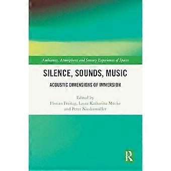 Silence Sounds Music Acoustic Dimensions of Immersion