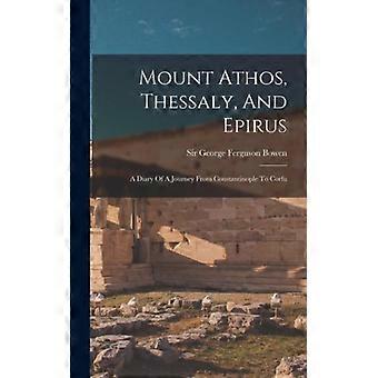 Mount Athos Thessaly And Epirus A Diary Of A Journey From Constantinople T - Creative Media Partners LLC - Hardcover - English Book - History