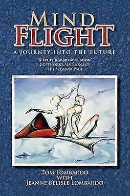 Mind Flight A Journey into the Future