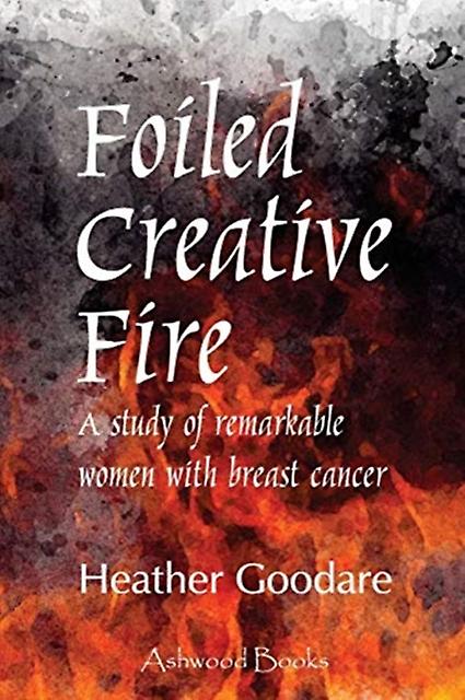 Foiled Creative Fire - Heather Goodare - Paperback - English Book - Complementary medicine
