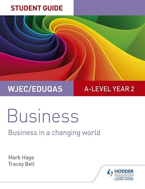 Wjeceduqas A-level Year 2 Business Student Guide 4 Business In A Changing World by Tracey Bell Paperback
