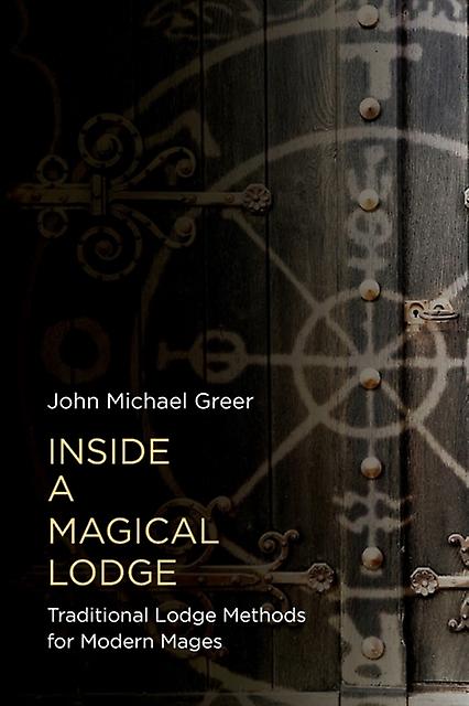 Inside A Magical Lodge by John Michael Greer Paperback Book