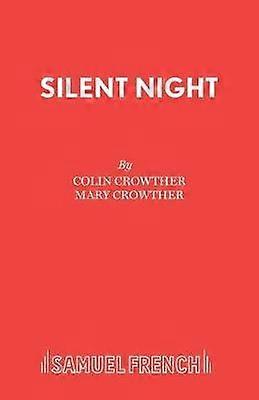 Silent Night - Colin Crowther - Plays, playscripts - Concord Theatricals, Ltd - Paperback