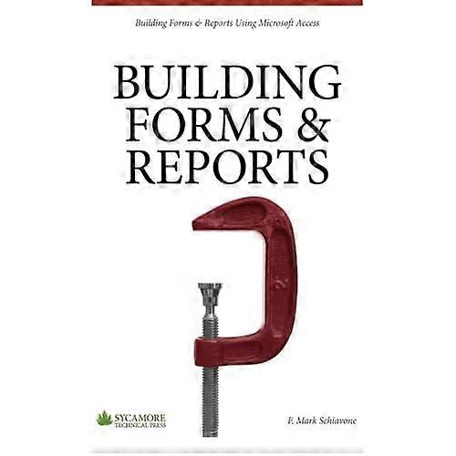 Building Forms & Reports : Using Microsoft Access 2010