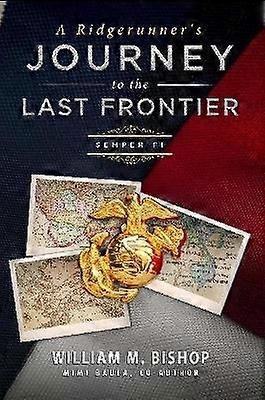 A Ridgerunner's Journey to the Last Frontier / Semper Fi