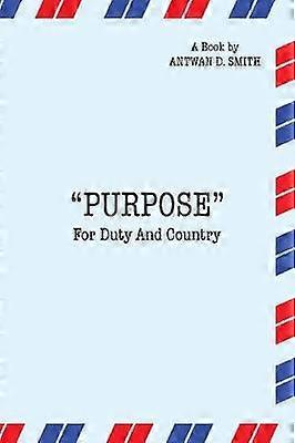 Purpose for Duty and Country