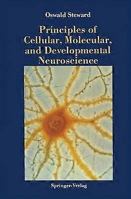 Principles of Cellular Molecular and Developmental Neuroscience