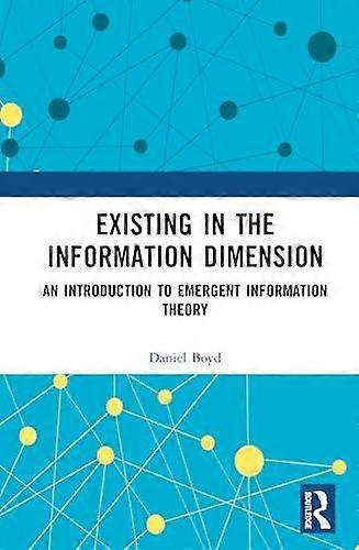 Existing In The Information Dimension by Daniel Boyd Hardback Book