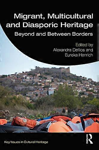 Migrant Multicultural and Diasporic Heritage: Beyond and Between Borders